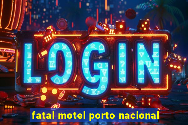 fatal motel porto nacional